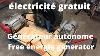 Lectricit Gratuite G N Rateur Autonome Free Energy Generator